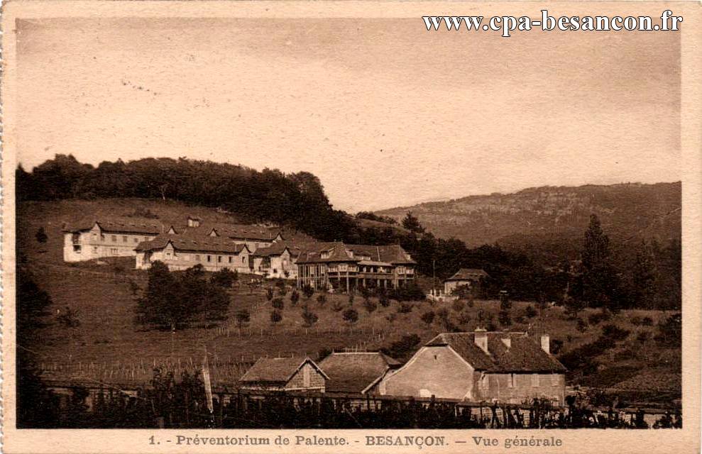 1. - Préventorium de Palente. - BESANÇON. - Vue générale